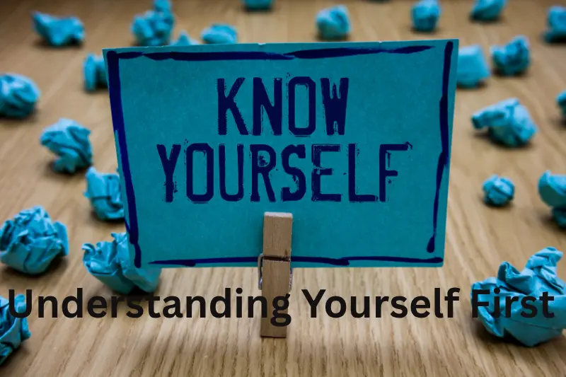 Understanding Yourself First