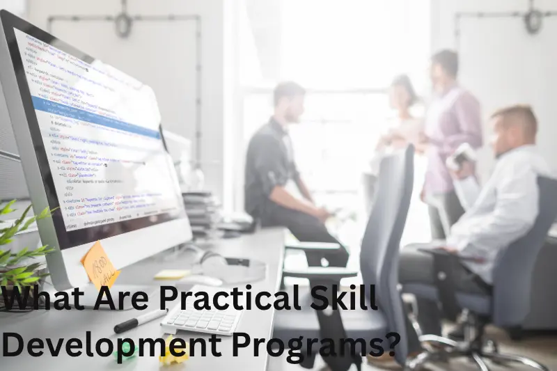 What Are Practical Skill Development Programs