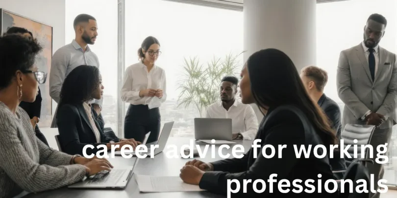 career advice for working professionals
