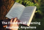 the freedom of learning anytime, anywhere