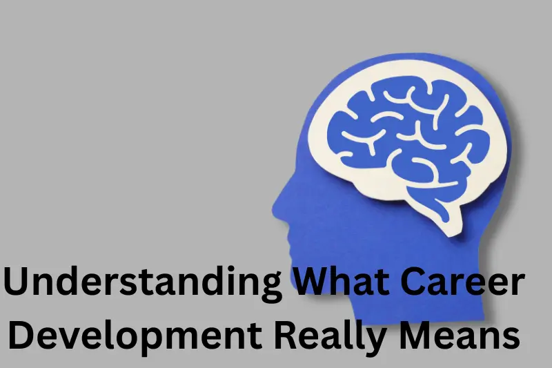 understanding what career development really means