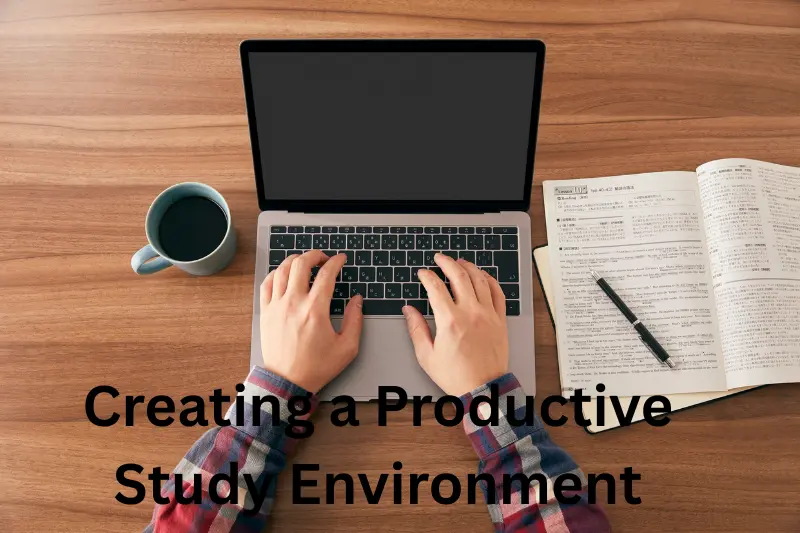 Creating a Productive Study Environment