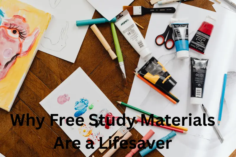 why free study materials are a lifesaver